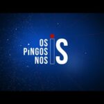 OS PINGOS NOS IS 27/06/2024